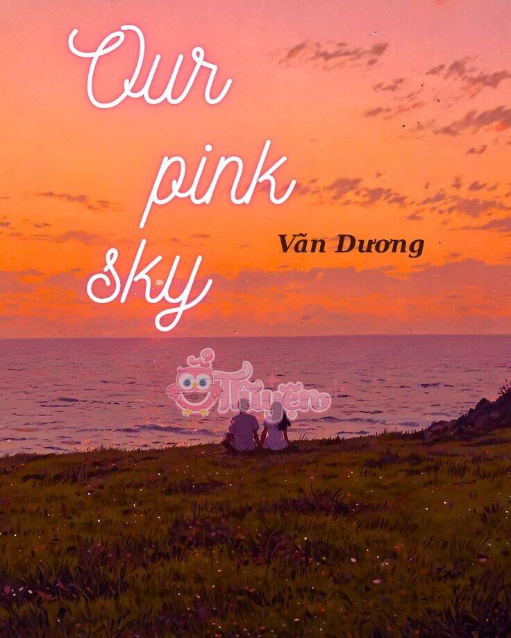 Bầu trời màu hồng của chúng tôi