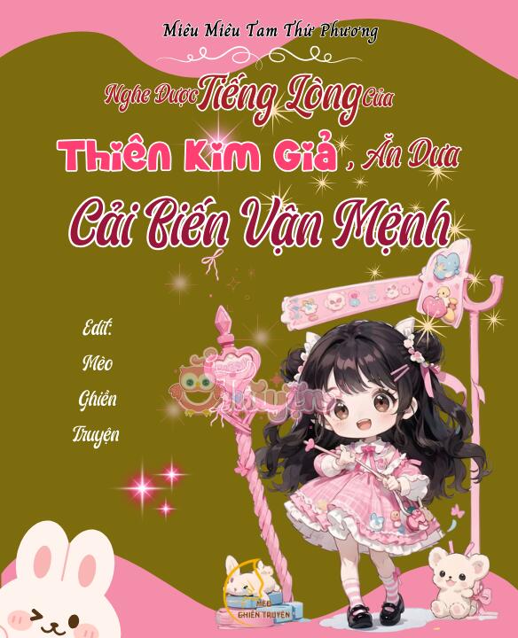 Nghe Được Tiếng Lòng Của Thiên Kim Giả, Ăn Dưa Cải Biến Vận Mệnh