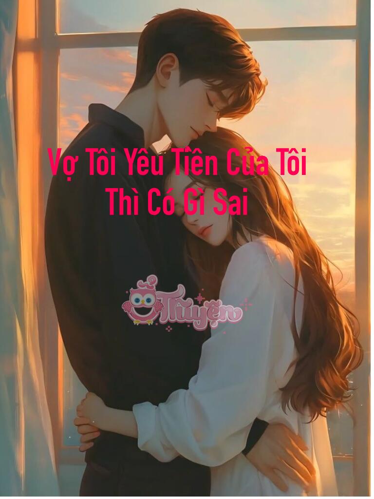 Vợ Tôi Yêu Tiền Của Tôi Thì Có Gì Sai