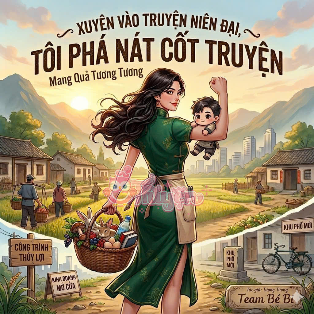 Xuyên Vào Truyện Niên Đại: Tôi Phá Nát Cốt Truyện