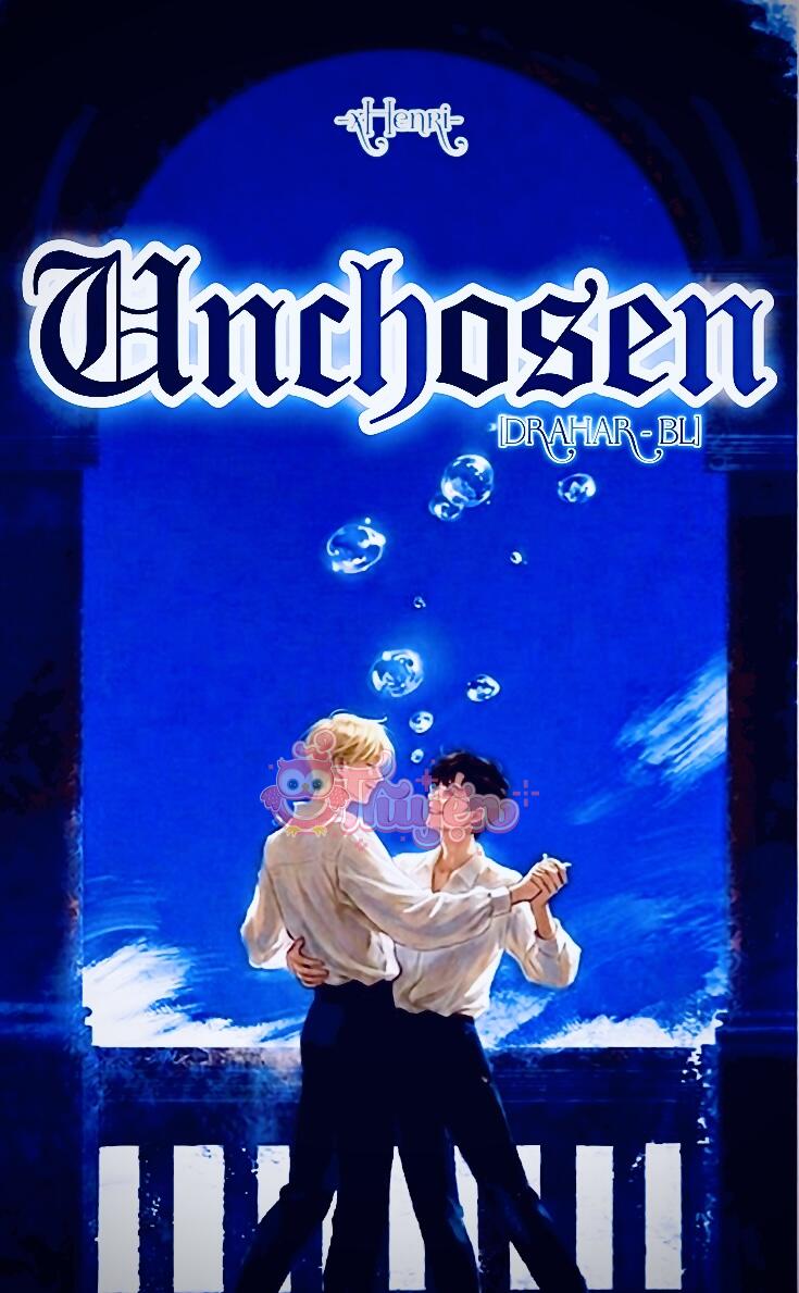 [FANFIC - DRAHAR] UNCHOSEN