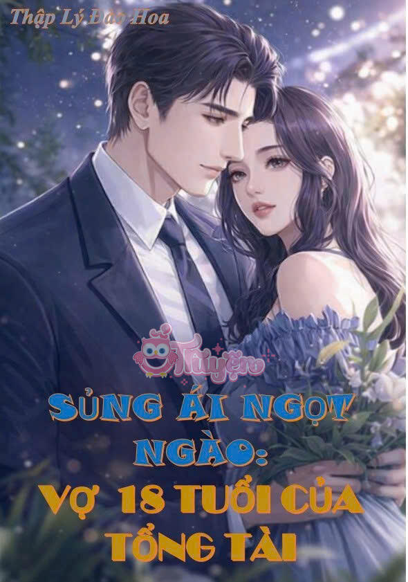 SỦNG ÁI NGỌT NGÀO, VỢ 18 TUỔI CỦA TỔNG TÀI