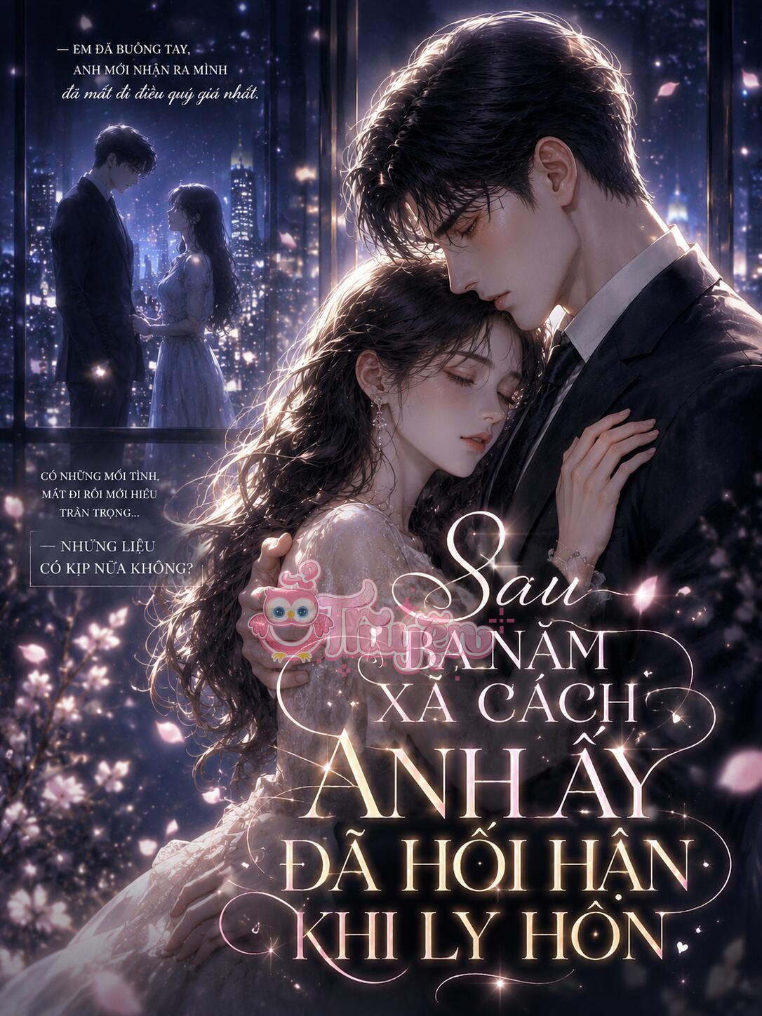 SAU BA NĂM XA CÁCH, ANH ẤY ĐÃ HỐI HẬN KHI LY HÔN