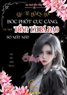 Lão Tổ Huyền Học Bóc Phốt Cực Căng, Cả Nhà Tổng Tài Bá Đạo Sợ Mất Mật