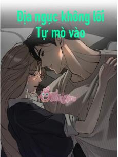 Địa ngục không lối tự mò vào