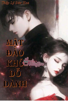 MẬT ĐÀO KHÓ DỖ DÀNH