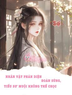 Nhân Vật Phản Diện Đoàn Sủng, Tiểu Sư Muội Không Thể Chọc