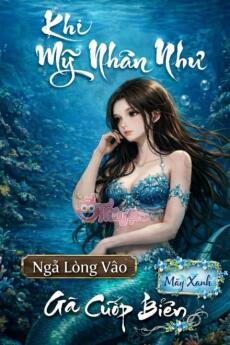 Khi Mỹ Nhân Ngư Ngả Lòng Vào Gã Cướp Biển