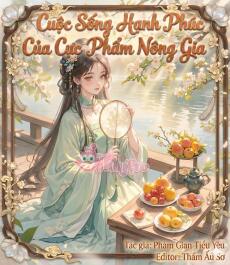 Cuộc Sống Hạnh Phúc Của Cực Phẩm Nông Gia