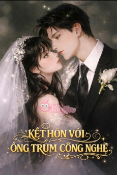 KẾT HÔN VỚI ÔNG TRÙM CÔNG NGHỆ